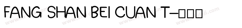 FANG SHAN BEI CUAN T字体转换